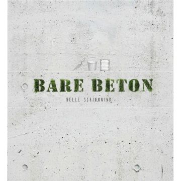 Bare beton af Helle Schjønning 9788799481651
